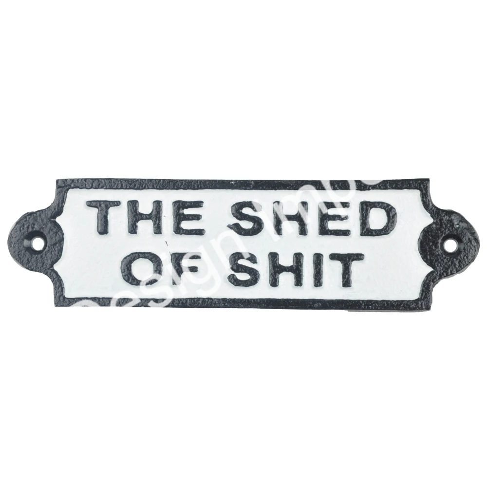 The Shed Of Shit Cast Iron Cast Wall Sign For interior Decoration Office Home Wall Mounted Metal General Sign At Low Moq