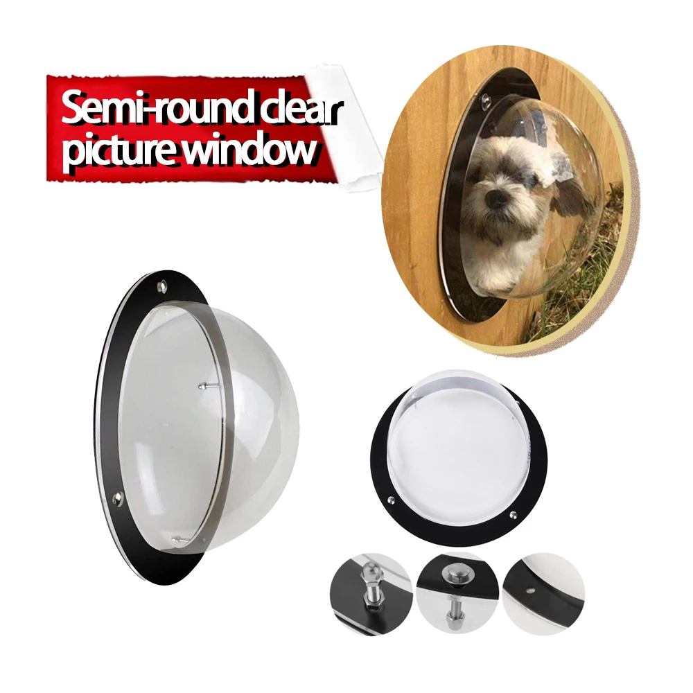 Novelty Designed Dog Fence Window 12.5 inch Clear Pet Acrylic Dome Window Bubble Great for Children and Pets