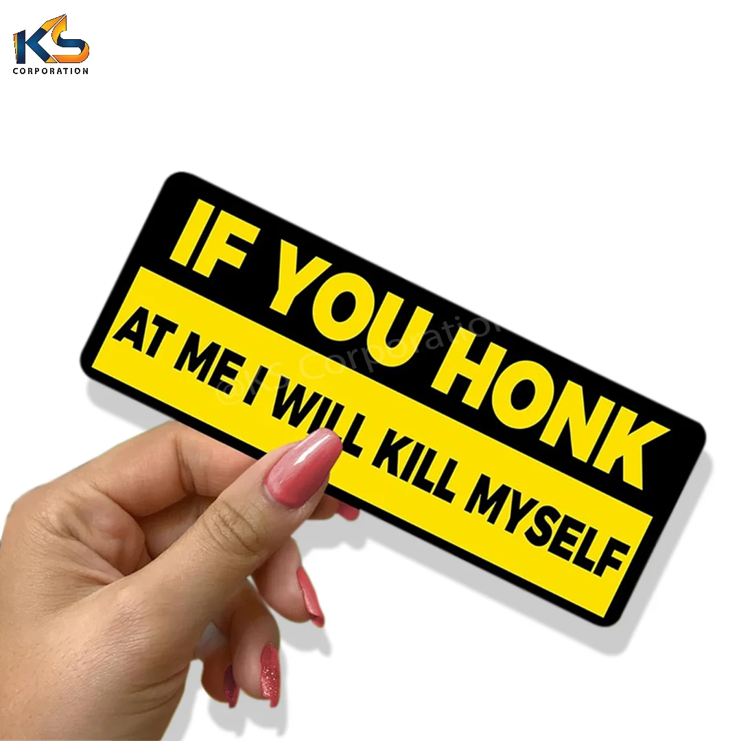 Custom If You Honk at Me I Will Kill Myself Bumper Sticker, Vinyl Decal Waterproof, Stickers for Car Truck Vehicle