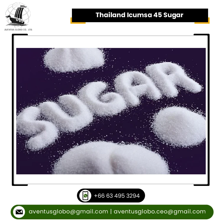 Globally Wholesale Supply Widely Used Top Quality Sweet Natural White Refined Thailand Icumsa 45 Sugar for Sale
