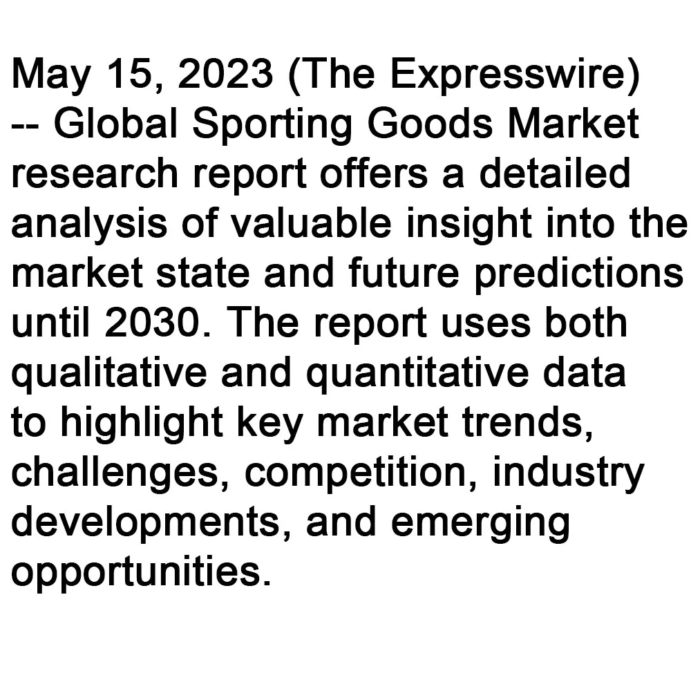 THE GLOBAL SPORTING GOODS MARKET IS EXPECTED TO REACH USD 671176.06 MILLION BY 2028.