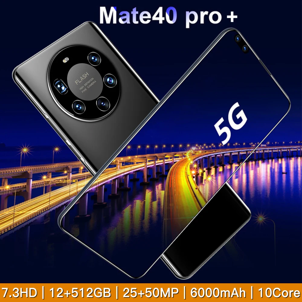 Mate40 PRO+ 7.3 inch 24MP+50MP 12GB+512GB 10 Core 5G Smart Cell Phones Large Capacity Battery Mobile Android Smartphone