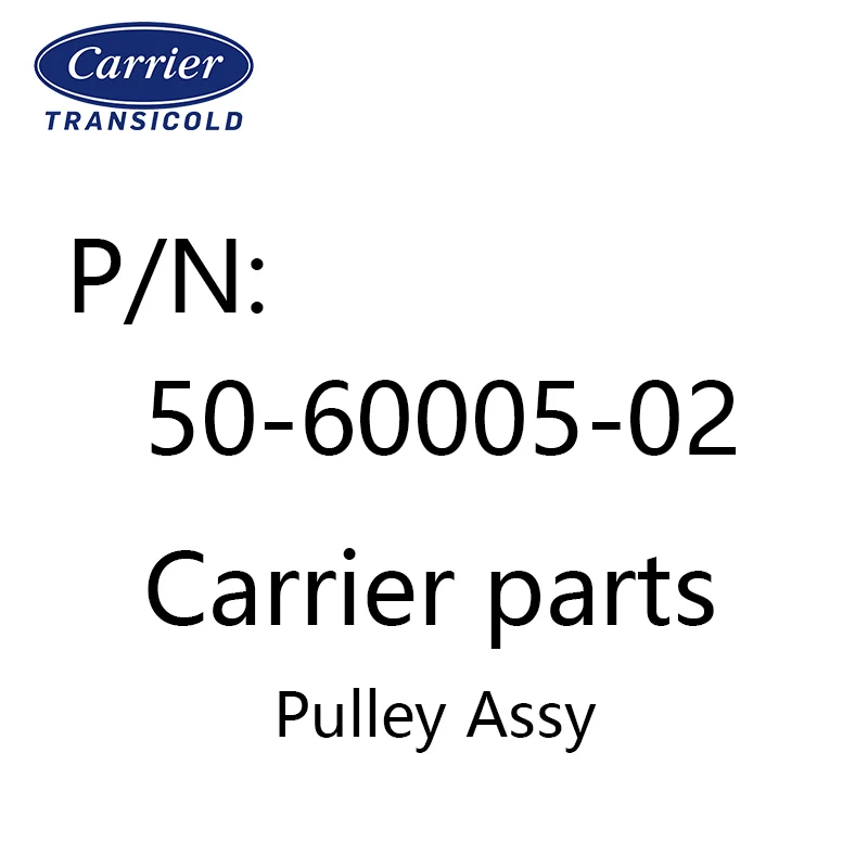 50-60005-02 Pulley Assy original Carrier refrigeration unit spare parts