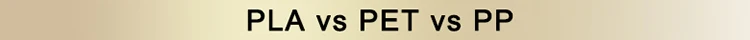 PLA vs PET vs PP