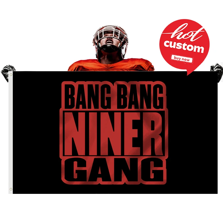 new custom 3X5FT Bang Bang Niner Gang Banners Custom nfls San Francisco 49ers Flag