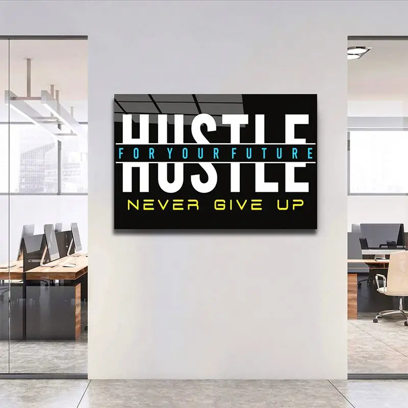 Акриловая печать Hd глянцевая Hustle никогда не Мотивирующий плакат и настенные картины для офисной