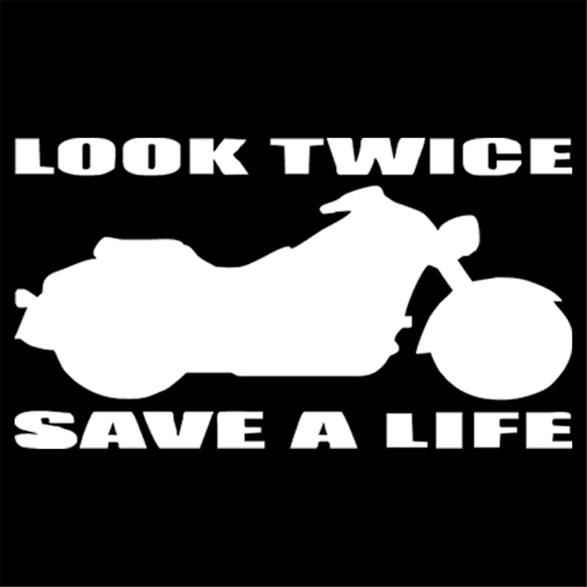 Motorcycle LOOK TWICE SAVE A LIFE Car Sticker Vinyl Decal Car Truck Bumper Window Laptop Sticker Decor
