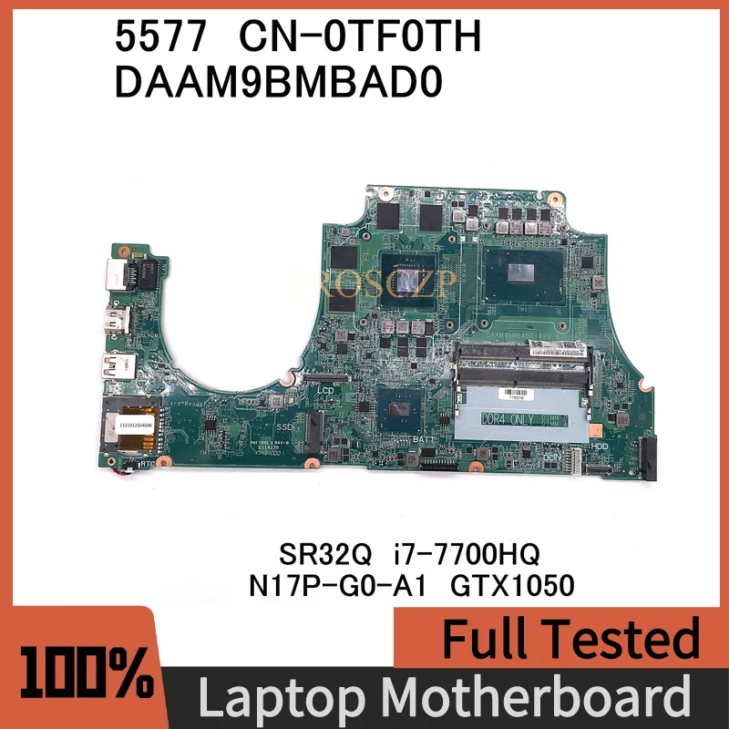 CN-0TF0TH TF0TH для DELL Inspiron 5577 Материнская плата ноутбука DAAM9BMBAD0 W/ SR32Q I7-7700HQ процессор GTX1050 GPU 100% полностью протестирован