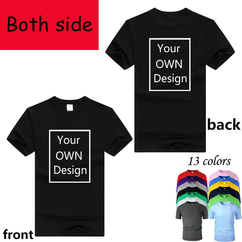 Your OWN Design front back side Logo/Picture/letters Custom Men and women DIY Cotton casual T shirt Short sleeve 13 colors