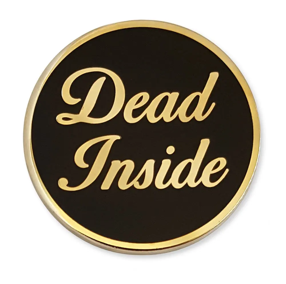 Dead Inside Black and Gold Color Round Pins Badges Custom Fashion Cool Accessories Hard Soft Enamel Lapel Pin For Clothing