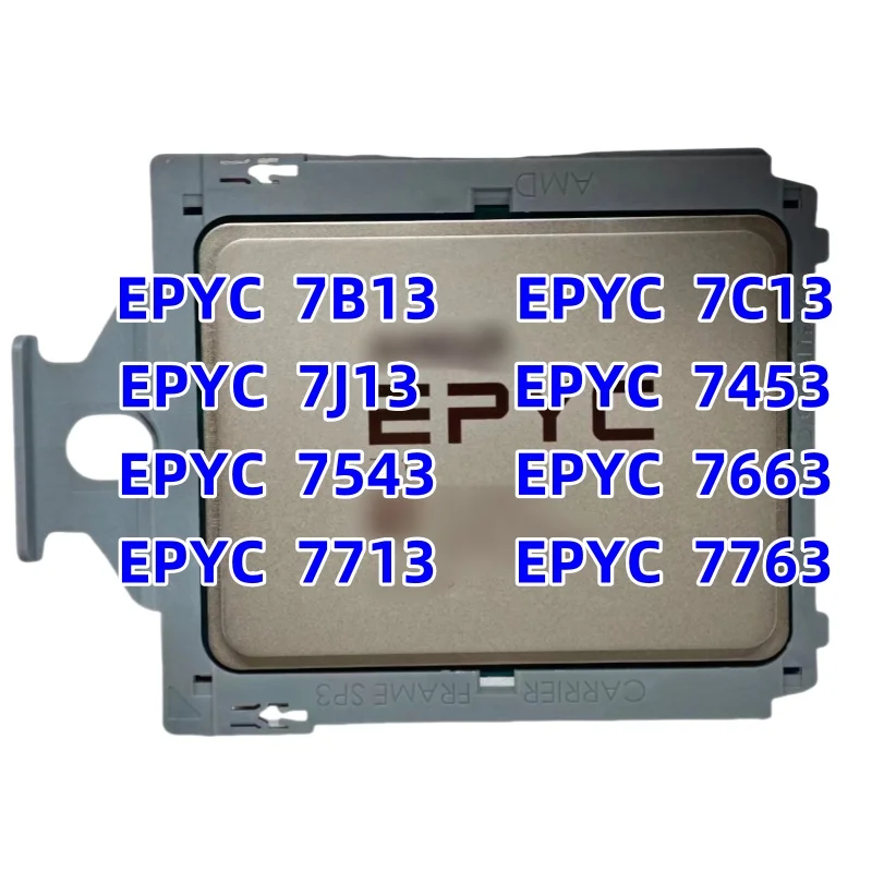 Large number of server processors EPYC  7C13 7B13 7J13 7453 7543 7663 7713 7763