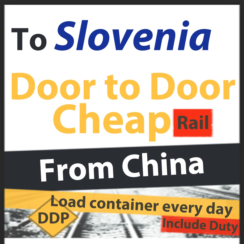 Door to door service DDP Train freight forwarder china shipping agent Cost to Slovenia
