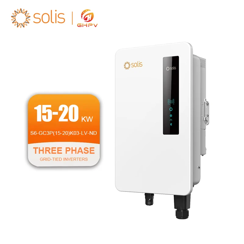 Fast Delivery Solis S6-GC3P(15-20)K03-LV-ND Hybrid Solar Inverter Good Price 15kw 20kw Three Phase Grid-Tied Inverters
