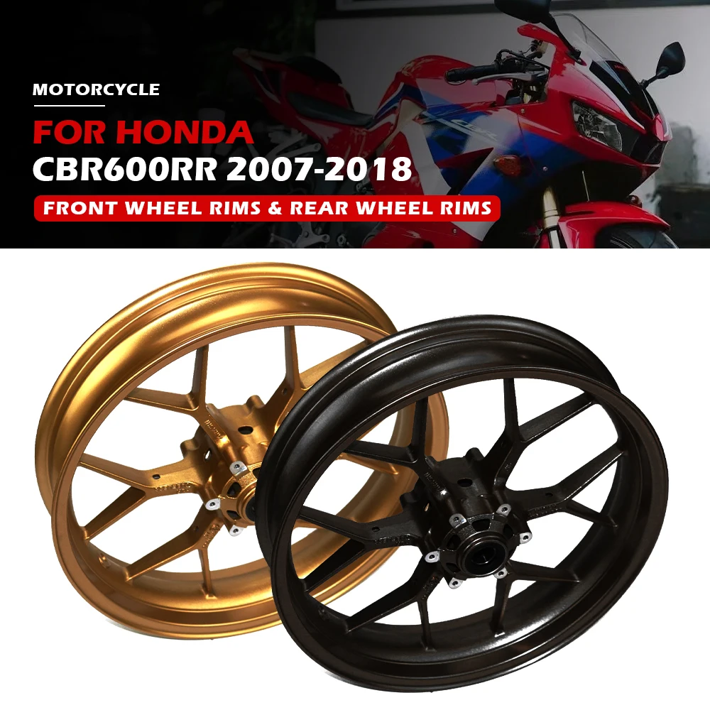 Motorcycle High quality Wheel Rims For HONDA CBR600RR 2007 08 09 10 11 12 13 14 15 16 17 2018 Wheels Rims