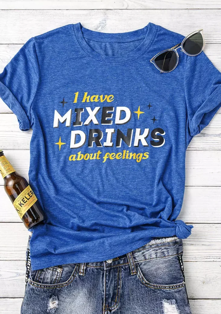 I Have Mixed Drinks About Feelings T-Shirt Tee