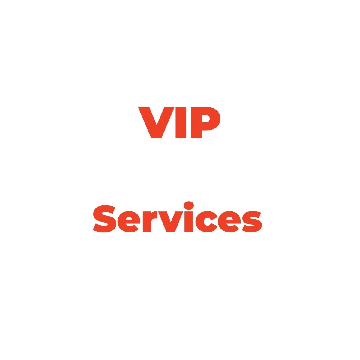 Cost for Vip services for customers