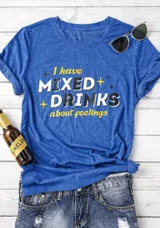 I Have Mixed Drinks About Feelings T-Shirt Tee