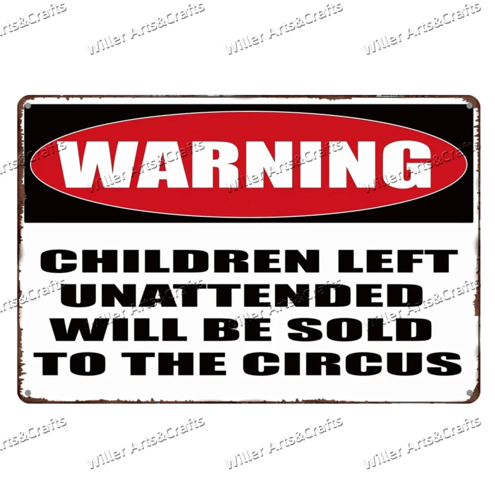 Warning Tin Vintage Metal Signs Children Left Unattended Will Be Sold to Circus