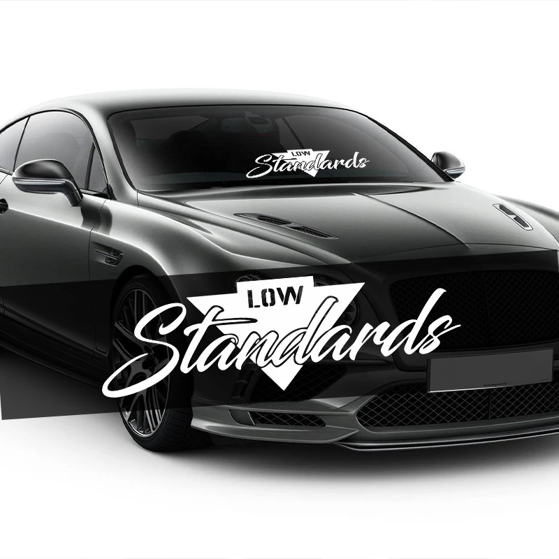 Low Standards Sticker JDM Auto Car Front Window Windshield Decoration Reflective Decal for Mazda Toyota BMW VW Honda