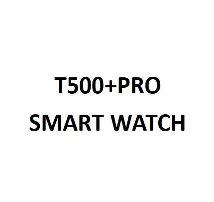 
Hi watch T500+ PRO Smartwatch 1.75 Inch Phone Call Relojes 44mm Waterproof Serie 6 Smart Watch T500 Pro with scroll button 