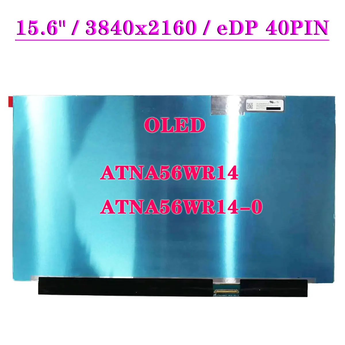ATNA56WR14-0 ATNA56WR14 15. 6 inch OLED Screen IPS Slim Panel 3840*2160 4K UHD 283PPI EDP 40pins Non-touch100% DCI-P3