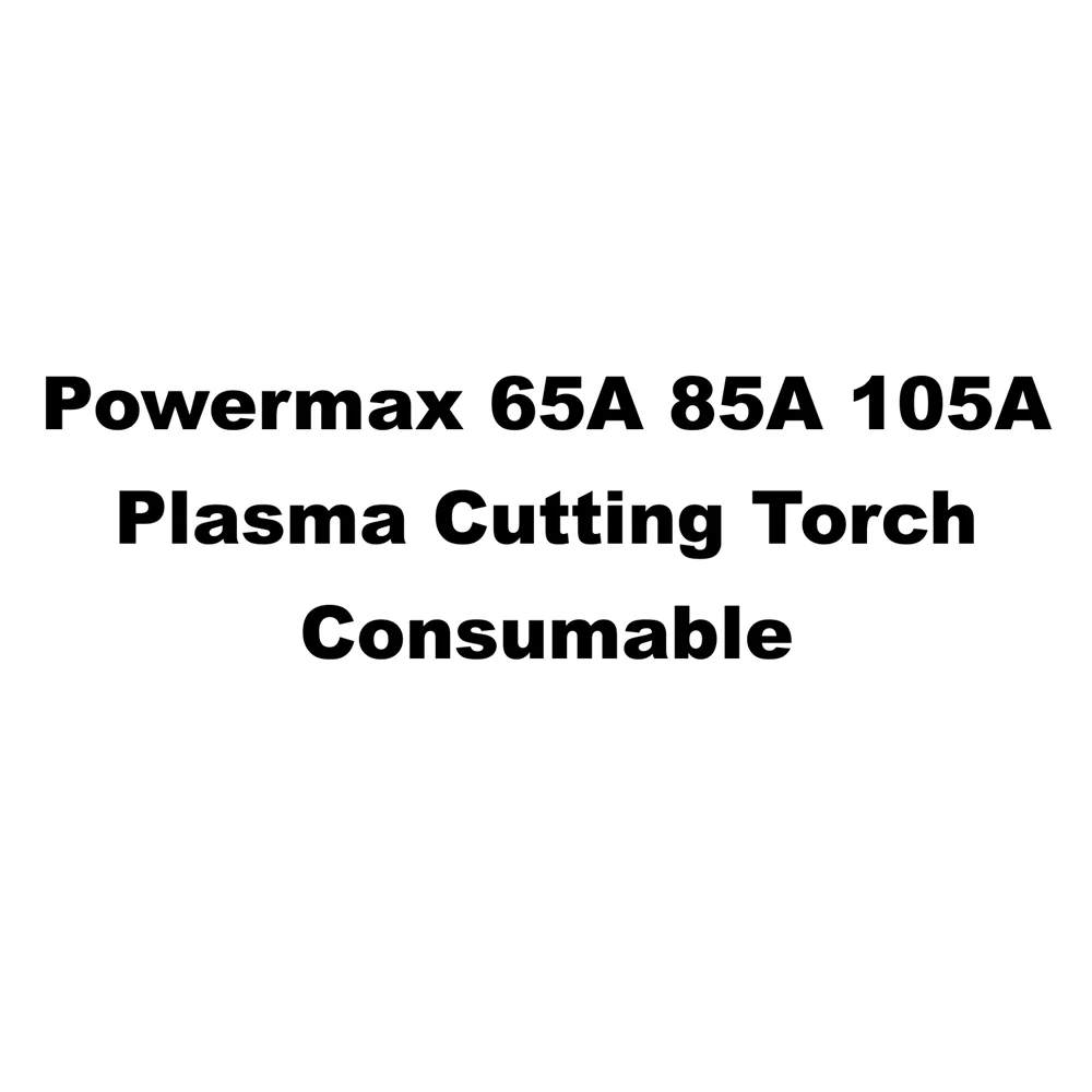 Расходные материалы для плазменной резки Powermax 65A 85A 105A