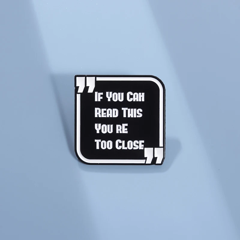 If You Can Read This You Are Too Close Brooch Funny English Distance Reminder Backpack Badge Gift for Friends