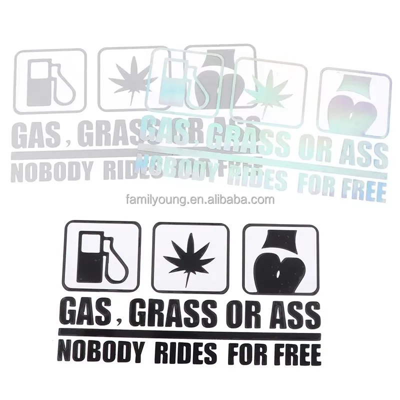 Fashion Car Sticker GAS GRASS OR ASS Nobody Rides For Free Car Motorcycle Truck Bumper Window Fuel Tank Sticker Decor 18*10cm