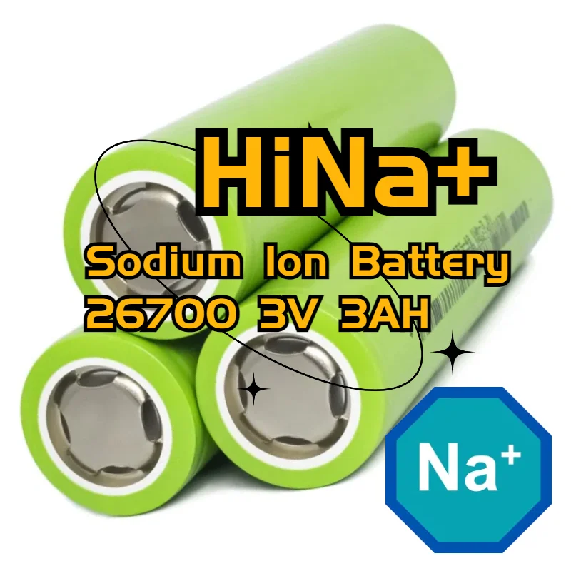 HINA sodium-ion battery 26700 3.0V cells 3ah manufacturer sodium ion battery producers 120wh/kg HiNa battery