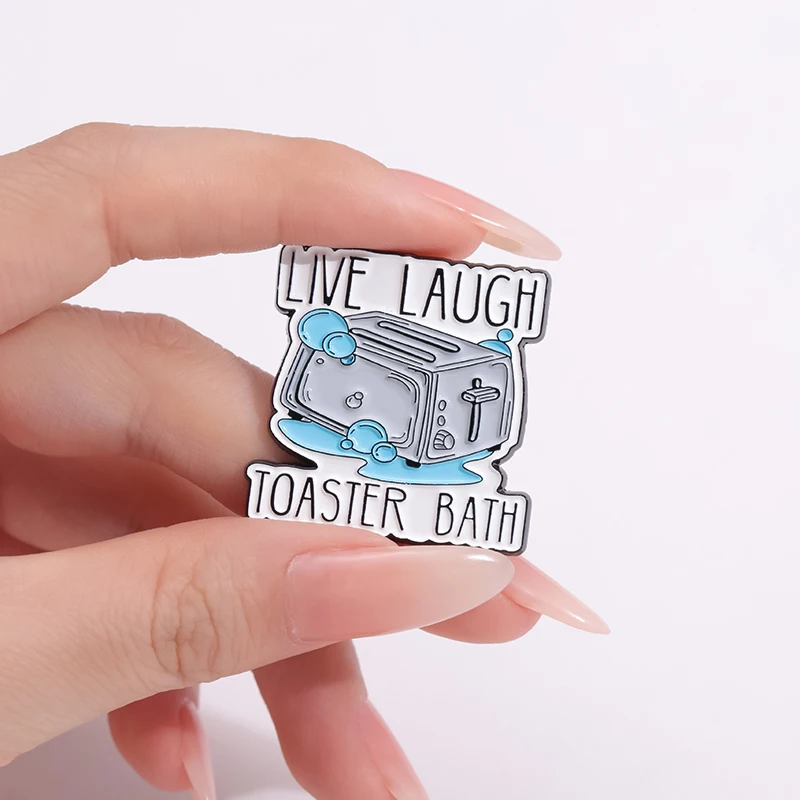 Live Laugh Toaster Bath Brooch Enamel Pins Custom Creative Cute Brooches Backpack Clothes Accessories Lapel Badges Jewelry Gifts