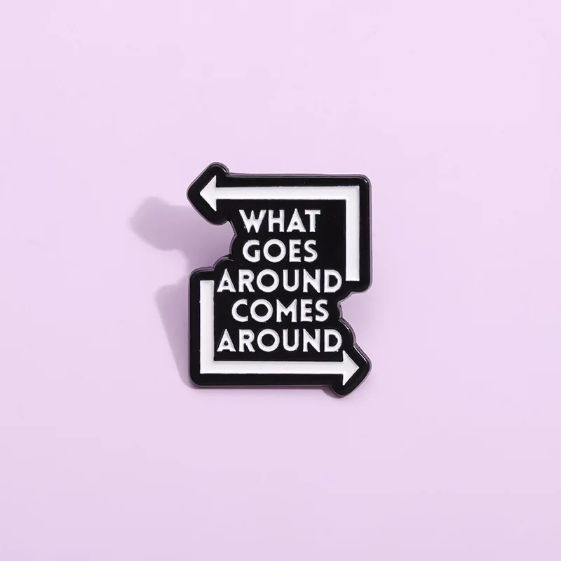 what Goes around Comes around Short Text Enamel Brooch Fashion Clothing Accessories Friends Backpack Badge Souvenir Jewelry Gift