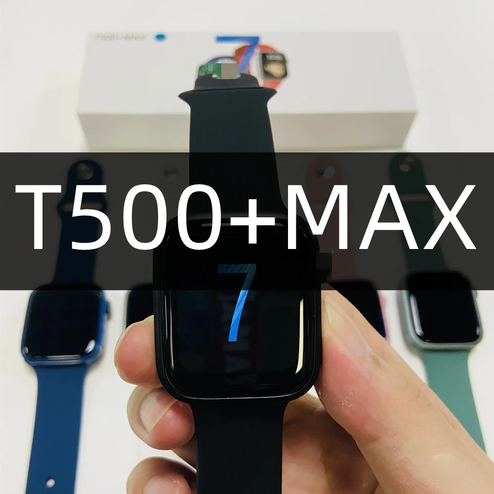 2022 New Wearable Devices Series 7 Smart Watch T500+MAX Watch 7 Reloj Inteligente Seri 7 Smartwatch