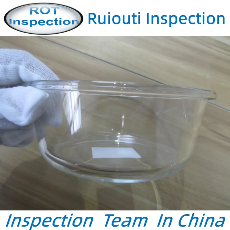 Glass bowl inspection inspector in Jiangsu xuzhou and Fengyang glass product inspection services