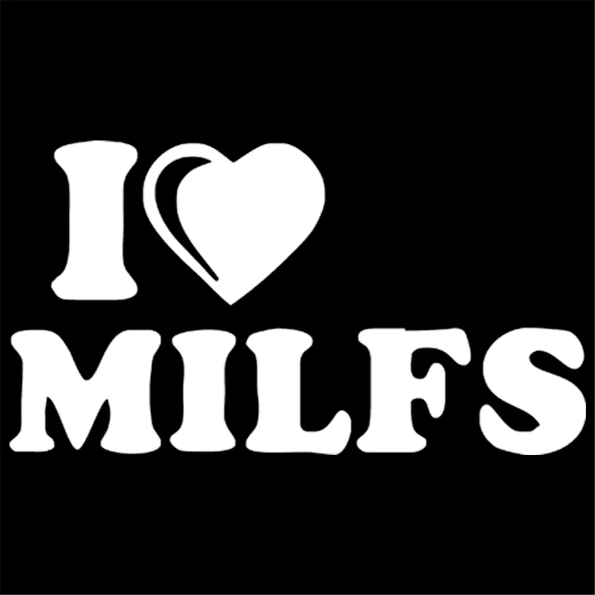 I Love Milfs Fun Sticker Car Window Door Bumper Laptop Motorcycle Vinyl Decal Gift Die Cut Decals Laptop window Glass