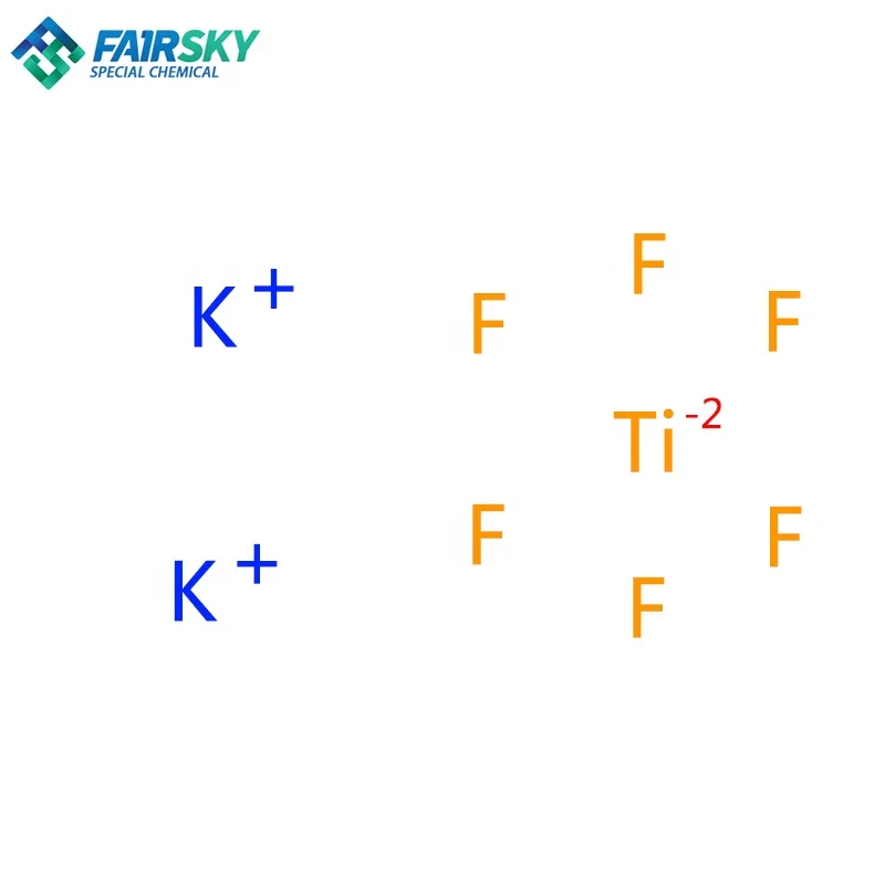 High quality Potassium Fluotitanate Potassium hexafluorotitanate(Fairsky)98% Industrial Grade with best price K2TiF6 16919-27-0