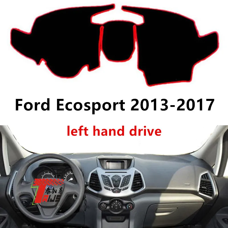 Taijs Factory left hand drive and right hand drive car dashboard cover for Ford Ecosport 2013-2017 protective auto dashboard mat