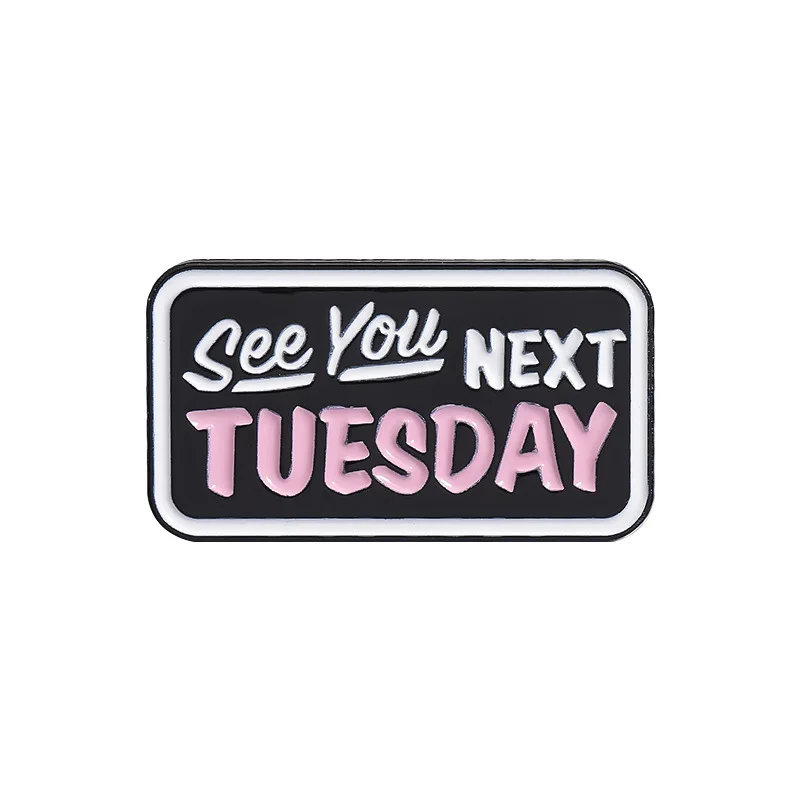 Fashion next Tuesday see Humor Badge Quips Cheeky decorative backpack pins Creative alphabet brooches