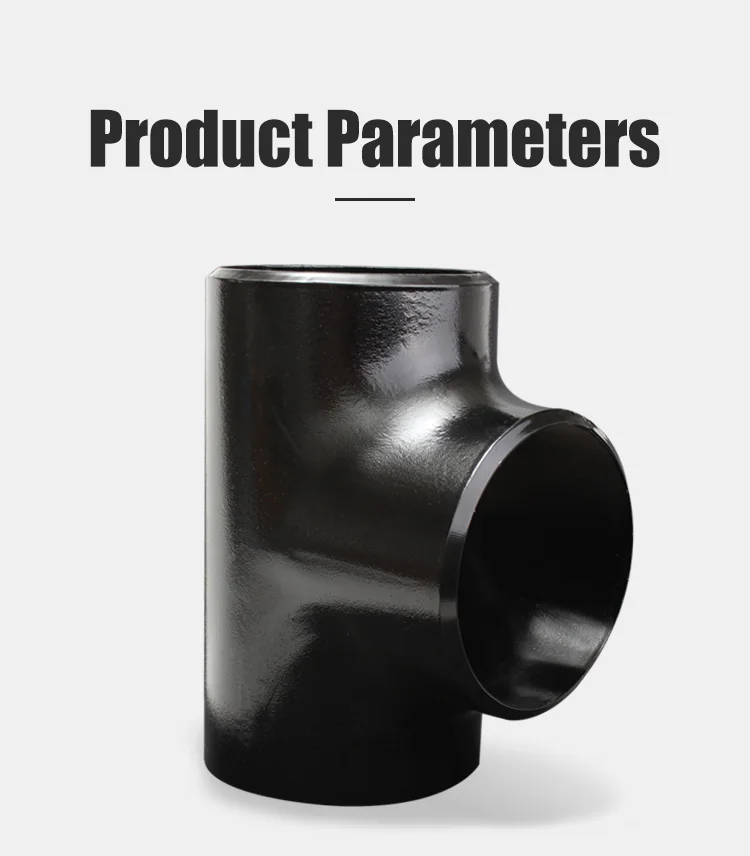 1/2 Inch To 42 Inch Sch40 API 5L X42 X65 X70 Carbon Steel Seamless Butt Welding Equal Tee Ansi B16.9 S Reducing Tee