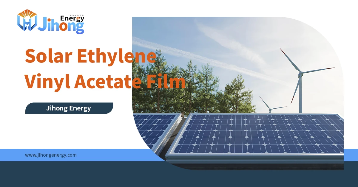 Jihong Solar Module Eva Sheet film encapsulant for solar panels glass lamination