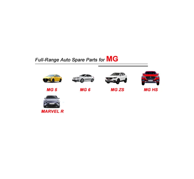 Wholesale China high quality  MG full range of auto parts  manufacturer MG5 MG 6  ZS  HS MARVEL R