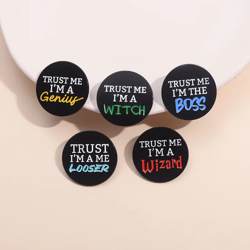 Wholesale Letter Round Brooch Badge Trust Me I Am A Loser wizard boss Witch genius Soft Enamel Lapel pin  For Clothes Gift