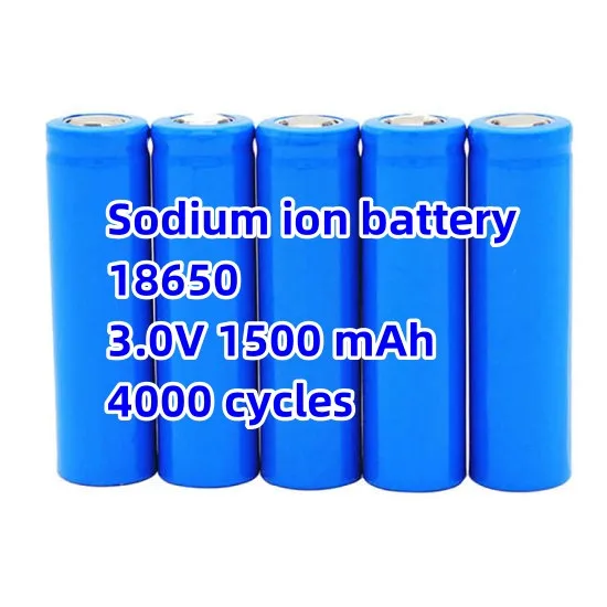 18650  sodium-ion  battery 3.1V 1500 mAh 1.5 ah 4000 times cycles sodium battery sodium ion battery for sale