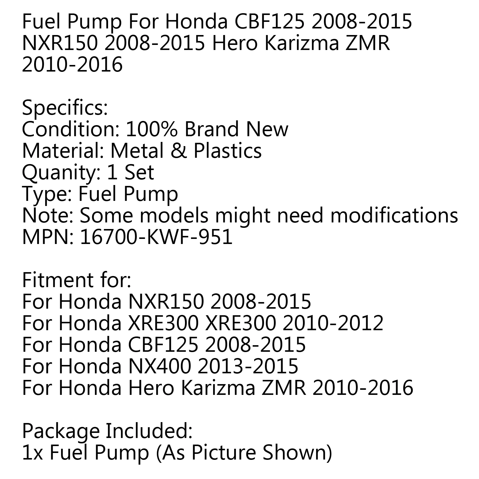 
Areyourshop Fuel Pump For Honda CBF125 2008-2015 For NXR150 2008-2015 For Hero Karizma ZMR 2010-2016 