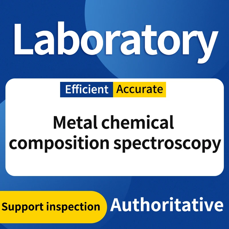 Metal Chemical Composition Spectroscopy  Advanced Solutions for Accurate Elemental Analysis and Quality Control