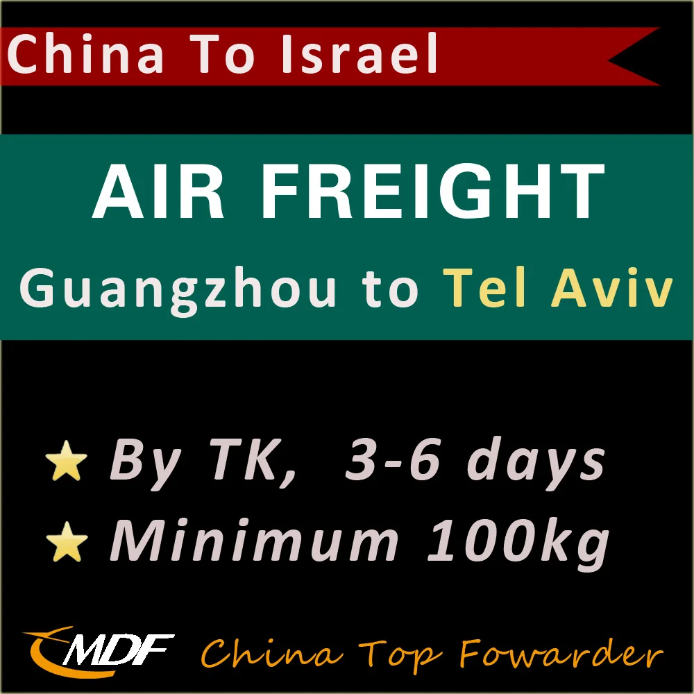 Cheap Air Freight China to Tel Aviv Israel 3-6 Days / TK Air Cargo Shipping Guangzhou to Ben-Gurion Airport TLV