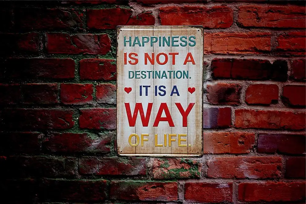 Happiness is Not a Destination It is a Way of Life 3D Rustic Retro Metal Tin Sign Metal Posters Wall Decor Art