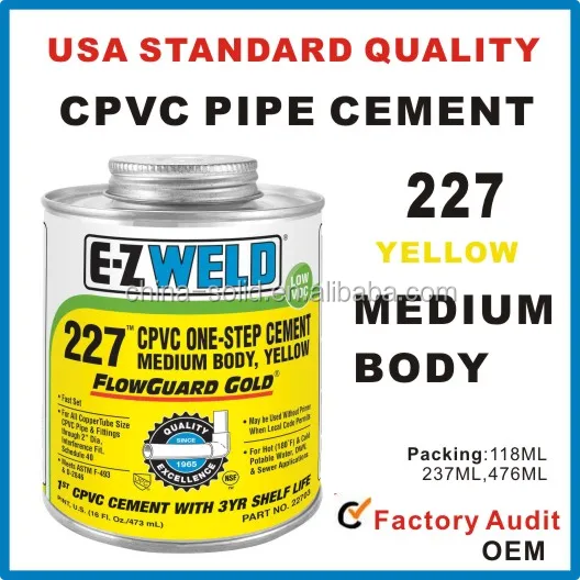 
EZ WELD 227 cpvc solvent cement, cpvc pipe cement,high quality 