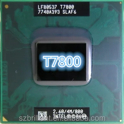 Процессор Intel Core 2 Duo T7800 CPU 4M SLAF6 Cache/2,6 ГГц/800/двухъядерный процессор для ноутбука с поддержкой 965