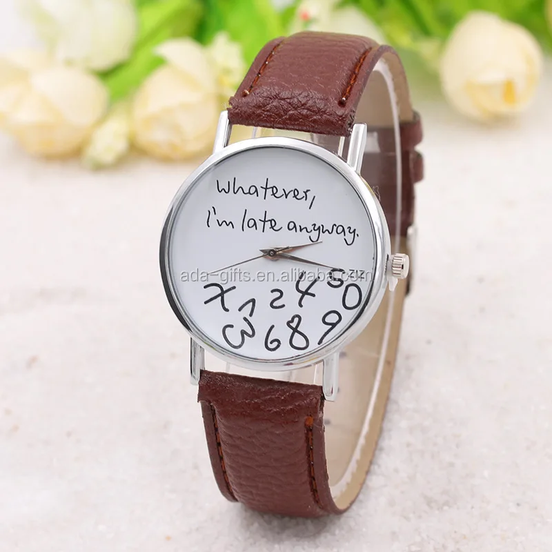 Amzaon sells Whatever I am late anyway Watch Fashion Women Ladies Leather Letters Quartz Watches