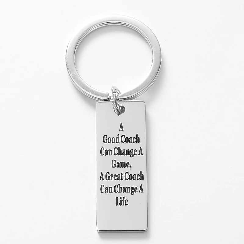 Stainless Steel Inspirational Key chain-a good co ach can change a game a great co ach can change a life